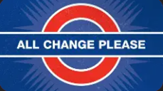All change please